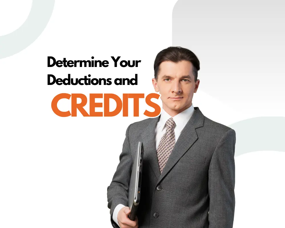 Determine Your Deductions and Credits